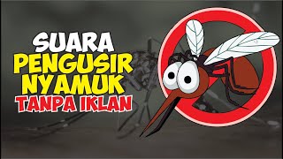 CARA MENGUSIR NYAMUK DENGAN MUDAH - SUARA PENGUSIR HEWAN - SUARA PENGUSIR NYAMUK TANPA IKLAN