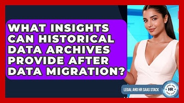 What Insights Can Historical Data Archives Provide After Data Migration? - Legal And HR SaaS Stack