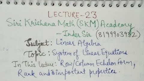 LEC 23 #LINEARALGEBRA #echelonform #rank #systemoflinearequations #matrix #SiriKrishanaSKM_Inder Sir
