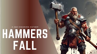 Hammers Fall -- Full Video (D&D Dwarven Battle March Song)