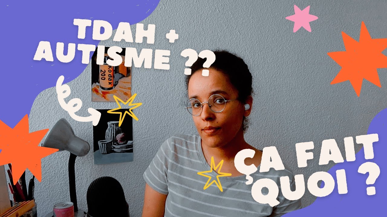 Être AUTISTE tout en ayant un TDAH, ÇA FAIT QUOI ??!!