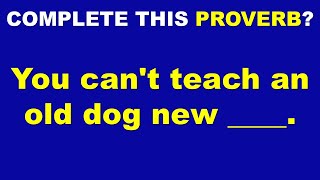 English Proverbs Quiz | Test Your Knowledge by Completing These Famous Sayings! 