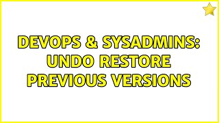 DevOps & SysAdmins: Undo Restore Previous versions (2 Solutions!!)