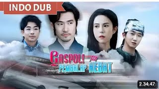 DRAMA CHINA GASPOL PEMBALAP HEBAT FULL EPISODE SUB INDONESIA