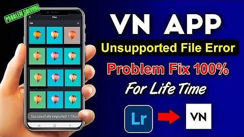 Unsupported File Error on VN app Fix 100% | unsupported file vn | New VN filter Add on VN app