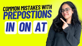 Common Mistakes With Prepositions IN / ON / AT | English Grammar Practice - Ananya #prepositions
