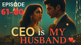 EP 61 TO 80 || CEO is My Husband ||  #lucifernovelstory  #businessman