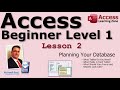 Microsoft Access Beginner 1, Lesson 02: Planning Your Database. For Access 2016, 2019, 365 Tutorial