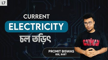 L7: চলতড়িৎ  | Current Electricity | HSC Physics