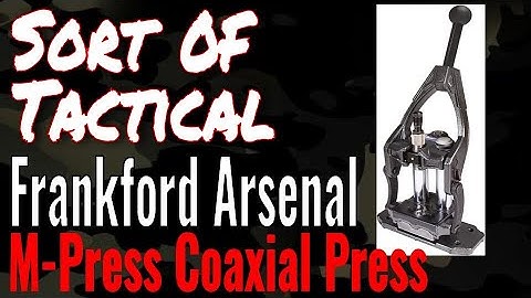 Frankford Arsenal M-Press Coaxial Press for my 6.5 Grendel, 308, 223/5.56 and more!
