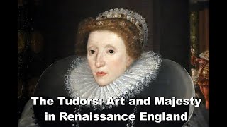 The Tudors  Art And Majesty In Renaissance England