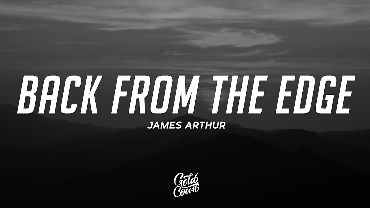 ⁣James Arthur - Back From The Edge (Lyrics)