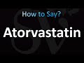 How to Pronounce Atorvastatin (Correctly!)