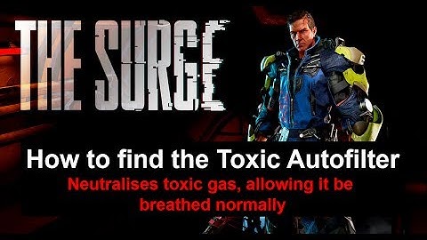 The Surge How to find the Toxic Autofilter