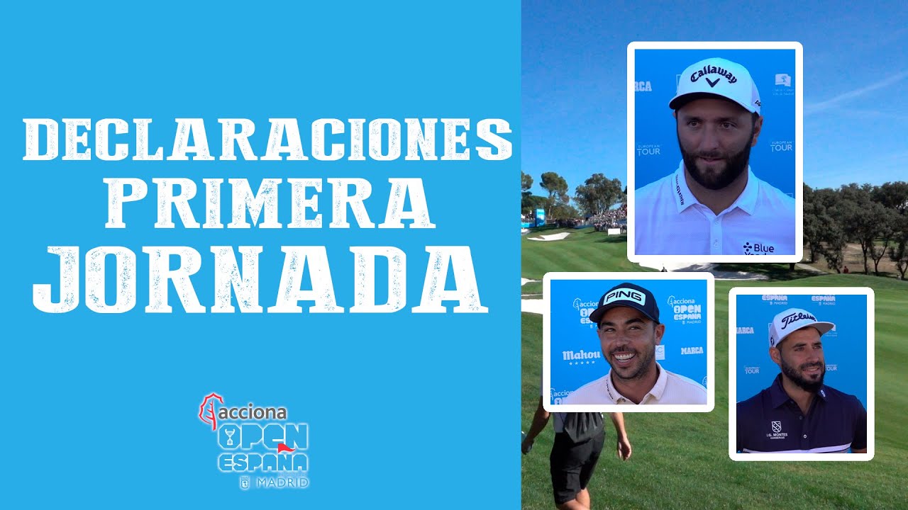 ACCIONA Open de España presented by Madrid DECLARACIONES 1ª jornada | SOMOSGOLF