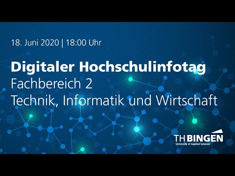 Fachbereich 2: Technik, Informatik und Wirtschaft – Digitaler Hochschulinfotag | TH Bingen