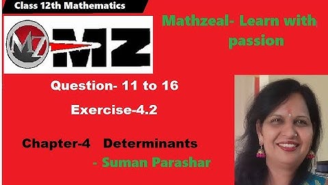 Question-11 to 16//Exercise-4.2//Chapter-4//Determinants//Class 12//Ncert
