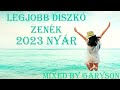 Legjobb diszk zenk 2023 nyr  mixed by garyson