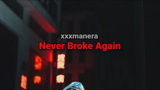 xxxmanera – Never Broke Again (текст песни)