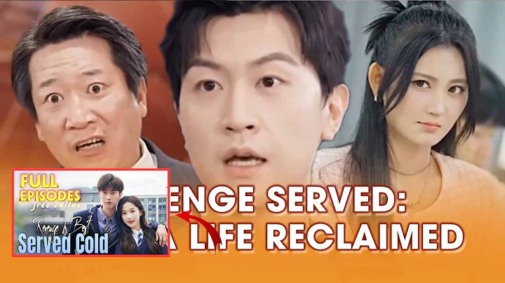 Revenge Served Cold: A Life Reclaimed Chinese Drama | All Episode