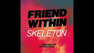 Friend Within - Skeleton