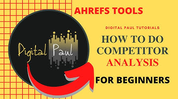 How To Do Competitor Analysis In Ahrefs Tool | Beginners | 2020