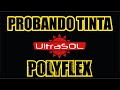 Probando la tinta Polyflex