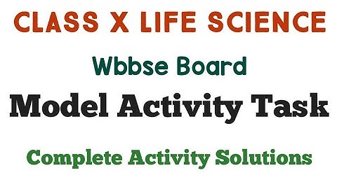 Model Activity Task Class X Life Science||Class10th L.Sc||Homework During Lockdown||Wbbse Board||
