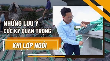 Những Lưu Ý Cực Kỳ Quan Trọng Khi Lợp Ngói Cho Hệ Mái Thái Mái Nhật