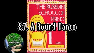 87. A Round Dance | The Russian School Of Piano Playing Book 1 Part 1
