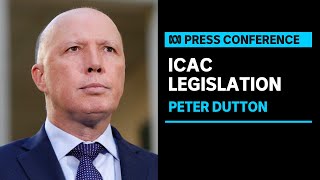 IN FULL: Opposition Leader Peter Dutton responds to ICAC legislation | ABC News