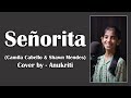 Senorita  cover by  anukriti anukriti cover senorita camilacabello shawnmendes