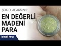 Elinizde Bu Paradan Varsa Zengin Olabilirsiniz | En Değerli Madeni Para