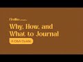 Why, How, and What to Journal: A Q&A Guide | Fireflies | Chidambari Raut