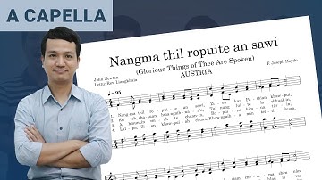 KHB 363 | Nangma Thil Ropuite An Sawi (Glorious Things of Thee Are Spoken) | AUSTRIA |  A Capella