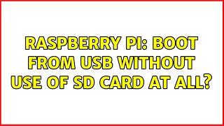 Raspberry Pi: Boot from USB without use of SD card at all?
