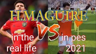 comparison H.MAGUIRE in pes and the real life 😂😂😂