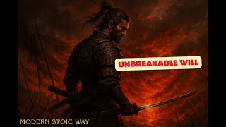 How to Build an Unbreakable Will (Miyamoto Musashi) | MODERN STOIC WAY