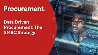 Data Driven Procurement: The SMBC Strategy