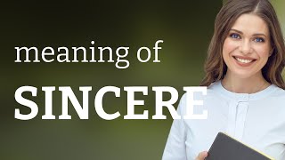 Understanding "Sincere": Exploring Its True Meaning