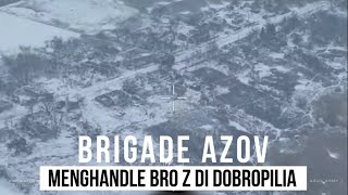 Pasukan Azov Menyambut Pasukan Rusia di Dobropilia