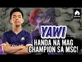 YAWI HANDA NA MAG CHAMPION SA MSC!