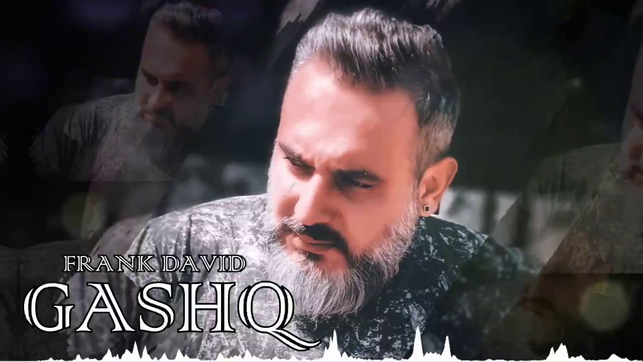 FRANK DAVID - GashQ [ Single Song 2021 ] فرانك ديفيد كَاشق