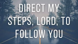 Direct My Steps, Lord, To Follow You - Daily Prayers #149