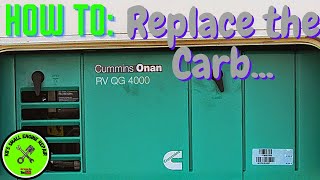 How to replace (or remove for repair)the carburetor on a Cummins Onan RV generator QG 4000