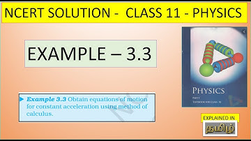 NCERT SOLUTION | CLASS 11 PHYSICS | EXAMPLE 3.3 | MOTION IN A STRAIGHT LINE | IN TAMIL