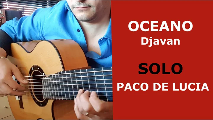 "OCEANO" DJAVAN - SOLO PACO DE LUCIA por Diego Sal...