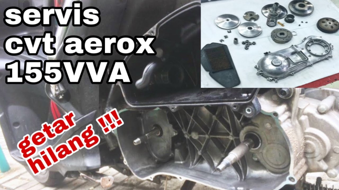 AEROX GREDEK/GETAR DI TARIKAN AWAL INI SOLUSINYA - Bongkar Cvt Aerox 155 VVA