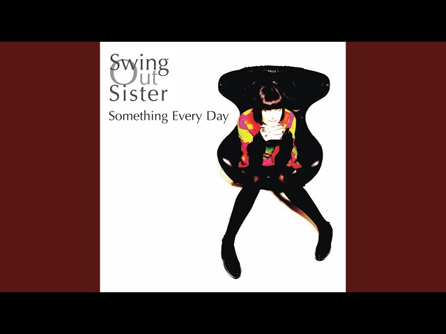 Swing Out Sister - Something Every Day