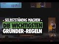 Selbststndig machen  die wichtigsten grnderregeln